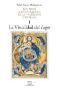 LA VISUALIDAD DEL LOGOS de GARCIA, RAFAEL 