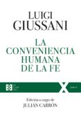 LA CONVENIENCIA HUMANA DE LA FE di GIUSSANI, LUIGI 