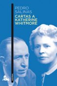 CARTAS A KATHERINE WHITMORE de SALINAS, PEDRO 