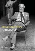 BERLANGA. VIDA Y CINE DE UN CREADOR IRREVERENTE (XXXIII PREMIO COMILLAS 2021) di VILLENA, MIGUEL ANGEL 