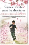 COMO EL VIENTO ENTRE LOS ALMENDROS de COHEN CORASANTI, MICHELLE 