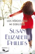 LOS HROES SON MI DEBILIDAD de PHILLIPS, SUSAN ELIZABETH 