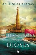 EL CAMINO DE LOS DIOSES de CABANAS, ANTONIO 