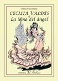 CECILIA VALDES O LA LOMA DEL ANGEL de VILLAVERDE, CIRILO 