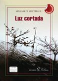 LUZ CORTADA (ED. BILINGE ESPAOL-INGLES) di MATITIAHU, MARGALIT 