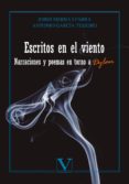 ESCRITOS EN EL VIENTO: NARRACIONES Y POEMAS EN TORNO A DYLAN de SIERRA Y FABRA, JORDI  GARCIA TEIJEIRO, ANTONIO 