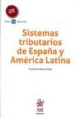 SISTEMAS TRIBUTARIOS DE ESPAA Y AMERICA LATINA di PEREZ ZUIGA, JOSE MARIA 
