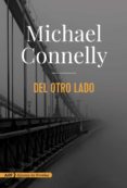 DEL OTRO LADO (SERIE MICKEY HALLER 6) de CONNELLY, MICHAEL 