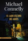 EL LADO OSCURO DEL ADIOS de CONNELLY, MICHAEL 
