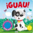 GUAU! (MASCOTAS SONORAS) di VV.AA. 