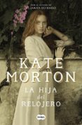 LA HIJA DEL RELOJERO di MORTON, KATE 