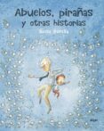 ABUELOS, PIRAAS Y OTRAS HISTORIAS de BONILLA, ROCIO 