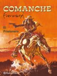COMANCHE. EL PRISIONERO de HUPPEN, HERMANN 