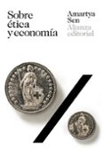 SOBRE ETICA Y ECONOMIA de SEN, AMARTYA KUMAR 