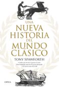 UNA NUEVA HISTORIA DEL MUNDO CLSICO di SPAWFORTH, TONY 