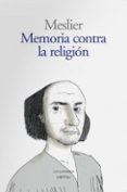 MEMORIA CONTRA LA RELIGION di MESLIER, JEAN 