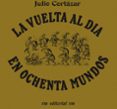 LA VUELTA AL DIA EN 80 MUNDOS di CORTAZAR, JULIO 
