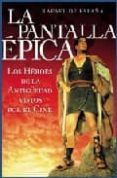 LA PANTALLA EPICA di ESPAA, R. 