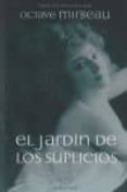 EL JARDIN DE LOS SUPLICIOS de MIRBEAU, OCTAVE 
