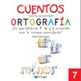 CUENTOS PARA APRENDER ORTOGRAFA  7  di VV.AA. 