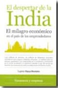 EL DESPERTAR DE LA INDIA: EL MILAGRO ECONOMICO EN EL PAIS DE LOS EMPRENDEDORES di VIASSA DA PURIFICAAO, EUGENIO 