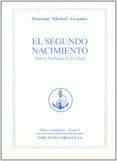 EL SEGUNDO NACIMIENTO: AMOR, SABIDURIA, VERDAD (OBRAS COMPLETAS) (T. 1) di MIKHAEL AIVANHOV, OMRAAM 