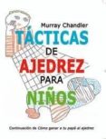 TACTICAS DE AJEDREZ PARA NIOS de CHANDLER, MURRAY 