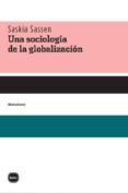 UNA SOCIOLOGIA DE LA GLOBALIZACION di SASSEN, SASKIA 