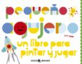 PEQUEO AGUJERO: UN LUBRO PARA PINTAR Y JUGAR di LA ZOO 