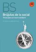 LA BRUJULA DE LO SOCIAL: VOCES PARA UN FUTURO SOLIDARIO de GARCIA ROCA, JOAQUIN 