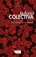 EUFORIA COLECTIVA de HONTORIA MACEIN, ALBERTO 