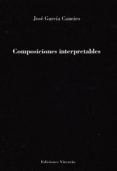COMPOSICIONES INTERPRETABLES de GARCIA CANEIRO, JOSE 