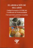 ELABORACIN DE HELADOS. UNIDAD FORMATIVA UF1283 (CERTIFICADO DE PROFESIONALIDAD) de MADRID VICENTE, ANTONIO 