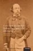 SOBRE LA CREACION LITERARIA: CORRESPONDENCIA ESCOGIDA de FLAUBERT, GUSTAVE 