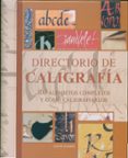 DIRECTORIO DE CALIGRAFIA: 100 ALFABETOS COMPLETOS Y COMO CALIGRAF IARLOS di HARRIS, DAVID 
