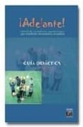 ADELANTE: METODO DE ESPAOL PARA ESTUDIANTES EXTRANJEROS DE ENS EANZA SECUNDARIA: GUIA DIDACTICA (NIVELES A1 Y A2) de ARRARTE CARRIQUIRY, GERARDO 