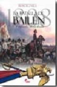LA BATALLA DE BAILEN. EL AGUILA DERROTADA di VELA, FRANCISCO 