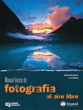 MANUAL BASICO DE FOTOGRAFIA AL AIRE LIBRE de GARDNER, MARK  WOLFE, ART 
