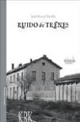 RUIDO DE TRENES de PARRILLA, JOSE MANUEL 