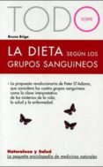 TODO SOBRE LA DIETA SEGUN LOS GRUPOS SANGUINEOS de BRIGO, BRUNO 