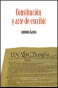 CONSTITUCION Y ARTE DE ESCRIBIR di LASTRA, ANTONIO 