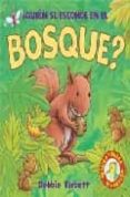 QUIEN SE ESCONDE EN EL BOSQUE? di TARBETT, DEBBIE 