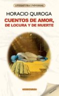 CUENTOS DE AMOR, LOCURA Y MUERTE di QUIROGA, HORACIO 