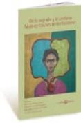 DE LO SAGRADO Y LO PROFANO: MUJERES TRAS/ ENTRE/ SIN FRONTERAS di ARRIAGA FLOREZ, MERCEDES  CRUZADO RODRIGUEZ, ANGEL 