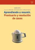 APRENDIENDO A RESUMIR: PRONTUARIO Y RESOLUCION DE CASOS di PINTO, MARIA 