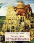 MANIFIESTO CONTRA EL PROGRESO de LOPEZ TOBAJAS, AGUSTIN 