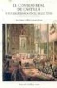 EL CONSEJO REAL DE CASTILLA Y SUS ESCRIBANOS EN EL SIGLO XVIII de VALLEJO GARCIA-HEVIA, JOSE MARIA 