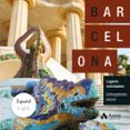 BARCELONA: LUGARES INOLVIDABLES di VV.AA. 