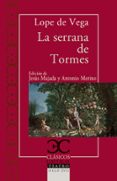 LA SERRANA DE TORMES de VEGA CARPIO, FELIX LOPE DE LOPE DE VEGA Y CARPIO, FELIX 