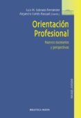 ORIENTACION PROFESIONAL: NUEVOS ESCENARIOS Y PERSPECTIVAS de SOBRADO FERNANDEZ, LUIS M.  CORTES PASCUAL, ALEJANDRA 